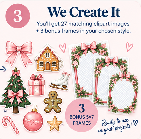 We Create It. You’ll get 27 matching clipart images + 3 bonus frames.